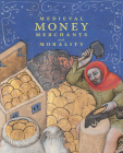 Medieval Money, Merchants, and Morality By Diane Wolfthal, Steven a. Epstein (Contribution by), David Yoon (Contribution by) Cover Image