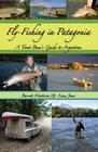 Fly-Fishing in Patagonia: A Trout Bum's Guide to Argentina Cover Image