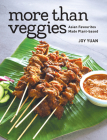 More Than Veggies: Asian Favourites Made Plant-based By Joy Yuan Cover Image