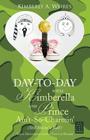 Day-to-Day with Kimberella and Prince Ain't-So-Charmin': (Still Havin' a Ball!) By Kimberly a. Weires Cover Image
