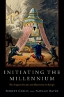 Initiating the Millennium: The Avignon Society and Illuminism in Europe (Oxford Studies in Western Esotericism) Cover Image