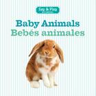 Baby Animals/Bebes Animales (Say & Play) Cover Image