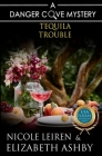 Tequila Trouble By Elizabeth Ashby, Nicole Leiren Cover Image