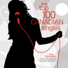 The Top 100 Canadian Singles By Bob Mersereau Cover Image