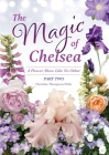 The Magic of Chelsea - Part Two: A Flower Show Like No Other Cover Image