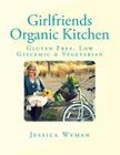 Girlfriends Organic Kitchen By Jessica Wyman Cover Image