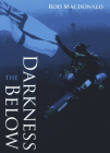 The Darkness Below By Rod MacDonald Cover Image
