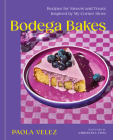 Bodega Bakes: Recipes for Sweets and Treats Inspired by My Corner Store Cover Image