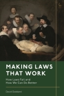 Making Laws That Work: How Laws Fail and How We Can Do Better By David Goddard Cover Image
