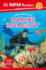 DK Super Readers Level 1 A Day in the Life of a Marine Biologist By DK Cover Image