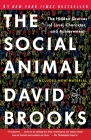 The Social Animal: The Hidden Sources of Love, Character, and Achievement By David Brooks Cover Image