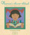 Nasreen's Secret School: A True Story from Afghanistan By Jeanette Winter, Jeanette Winter (Illustrator) Cover Image