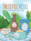 The Little Vessel By Leighanne Clifton Cover Image