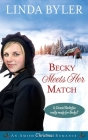Becky Meets Her Match: An Amish Christmas Romance By Linda Byler Cover Image