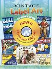 Vintage Label Art [With CDROM] (Dover Electronic Clip Art) By Carol Belanger Grafton (Editor) Cover Image