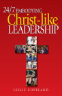 24/7 Embodying Christ-Like Leadership By Leslie Copeland Cover Image