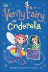 Verity Fairy and Cinderella By Caroline Wakeman Cover Image