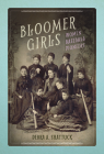 Bloomer Girls: Women Baseball Pioneers (Sport and Society) By Debra A. Shattuck Cover Image