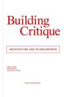 Building Critique: Architecture and Its Discontents Cover Image