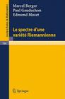 Le Spectre D`une Variete Riemannienne (Lecture Notes in Mathematics #194) By Marcel Berger, Paul Gauduchon, Edmond Mazet Cover Image