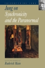Jung on Synchronicity and the Paranormal (Encountering Jung #1) By C. G. Jung, Roderick Main (Editor) Cover Image