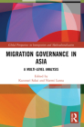 Migration Governance in Asia: A Multi-level Analysis Cover Image