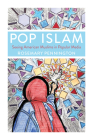 Pop Islam: Seeing American Muslims in Popular Media Cover Image