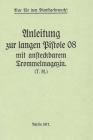 German WWI P-08 Artillery Luger Pistol and Snail Drum Manual Cover Image