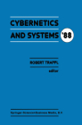 Cybernetics and Systems '88: Proceedings of the Ninth European Meeting on Cybernetics and Systems Research, Organized by the Austrian Society for C By R. Trappl (Editor) Cover Image