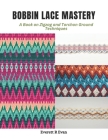 Bobbin Lace Mastery: A Book on Zigzag and Torchon Ground Techniques Cover Image