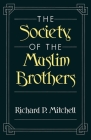 The Society of the Muslim Brothers By Richard P. Mitchell Cover Image