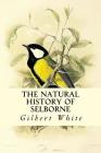 The Natural History of Selborne By Gilbert White Cover Image