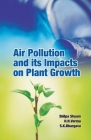 Air Pollution and Its Impacts on Plant Growth By Shilpa Shyam Cover Image
