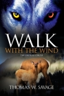 Walk With The Wind: The Endless Circle By Thomas W. Savage Cover Image
