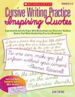 Cursive Writing Practice: Inspiring Quotes: Reproducible Activity Pages With Motivational and Character-Building Quotes That Make Handwriting Practice Meaningful Cover Image