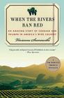 When the Rivers Ran Red: An Amazing True Story of Courage and Triumph in America's Wine Country By Vivienne Sosnowski Cover Image