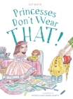 Princesses Don't Wear THAT! Cover Image
