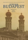 Jewish Budapest: Memories, Rites, History By Kinga Frojimovics (Editor), Géza Komoróczy (Editor), Viktoria Pusztai (Editor) Cover Image