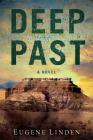 Deep Past: A Novel By Eugene Linden Cover Image