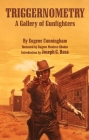 Triggernometry: A Gallery of Gunfighters Cover Image