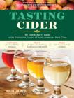 Tasting Cider: The CIDERCRAFT® Guide to the Distinctive Flavors of North American Hard Cider By Erin James, CIDERCRAFT Magazine Cover Image