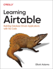 Learning Airtable: Building Database-Driven Applications with No-Code By Elliott Adams Cover Image