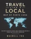 Travel Like a Local - Map of Punta Cana: The Most Essential Punta Cana (Dominican Republic) Travel Map for Every Adventure Cover Image