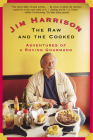 The Raw and the Cooked: Adventures of a Roving Gourmand Cover Image