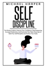Self Discipline: The Perfect Guide to Improve Your Confidence, Stop Postponing, Increase Productivity and Overcome Your Fears. Exercise Cover Image