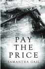 Pay the Price By Samantha Gail Cover Image