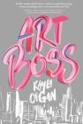 Art Boss: (Young Adult Fiction, Aspiring Artist Story, Novel for Teens) By Kayla Cagan Cover Image
