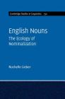 English Nouns (Cambridge Studies in Linguistics #150) By Rochelle Lieber Cover Image