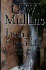 Jason and Alexander A Gay Paranormal Love Story (Revised Second Edition) (True Love Never Dies #1) By G. W. Mullins Cover Image