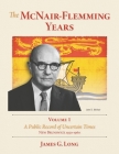 The McNair-Flemming Years, Volume 1: A Public Record of Uncertain Times, New Brunswick 1930-1960 Cover Image